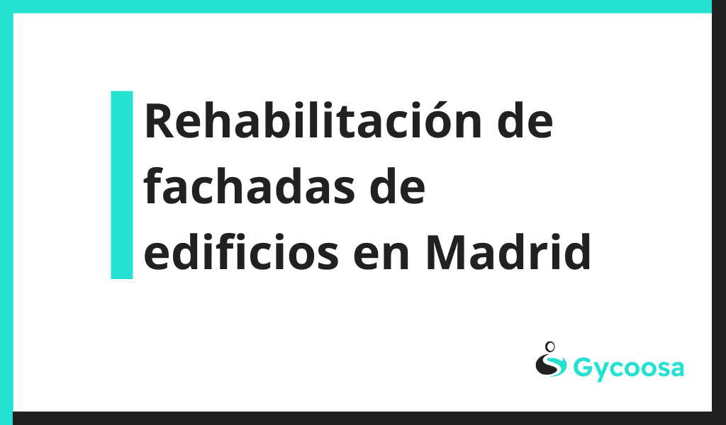 realizar rehabilitación de fachadas de edificios en Madrid