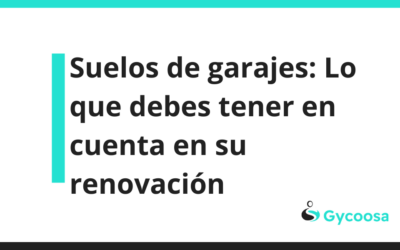 Suelos de garajes: Lo que debes tener en cuenta en su renovación